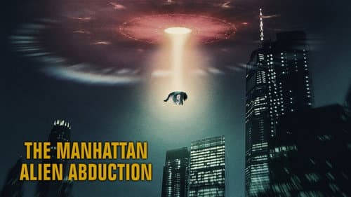 The Manhattan Alien Abduction still