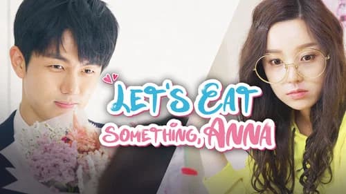 Let's Eat Something, Anna still