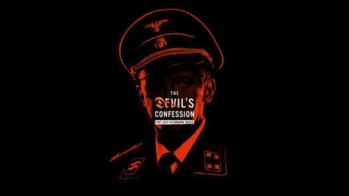 The Devil's Confession: The Lost Eichmann Tapes still