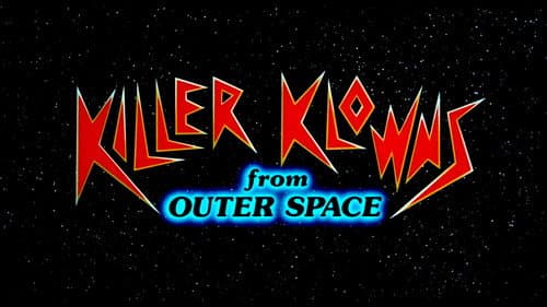 Killer Klowns from Outer Space still