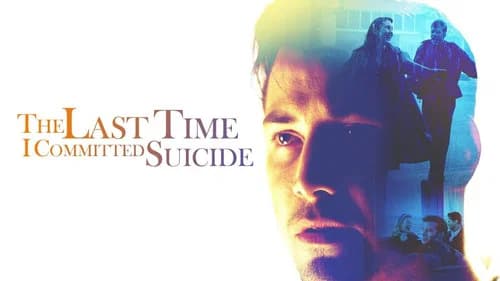 The Last Time I Committed Suicide still