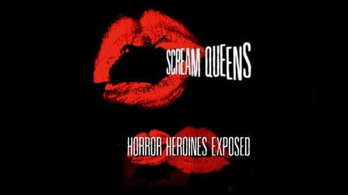 Scream Queens: Horror Heroines Exposed still