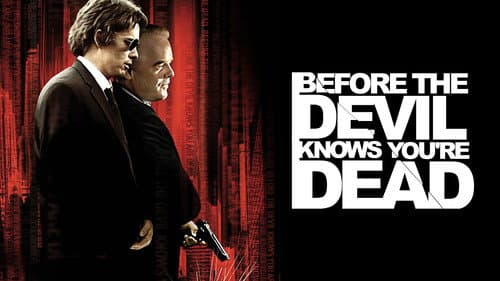 Before the Devil Knows You're Dead still