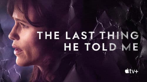 The Last Thing He Told Me still