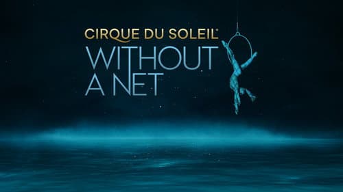 Cirque du Soleil: Without a Net still