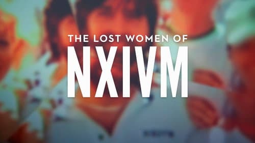 The Lost Women of NXIVM still