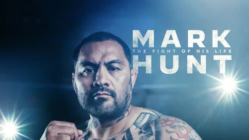 Mark Hunt: The Fight of His Life still