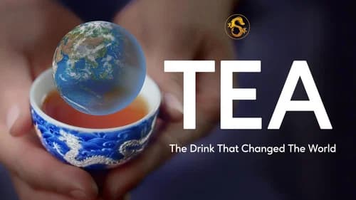Tea: The Drink That Changed The World still