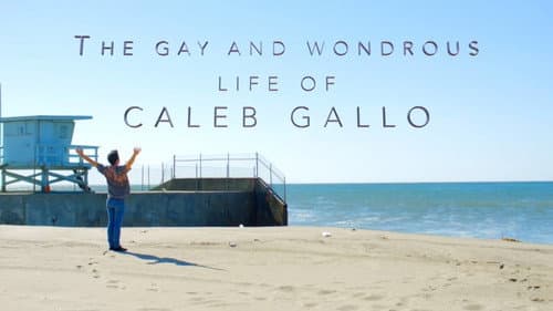 The Gay and Wondrous Life of Caleb Gallo still