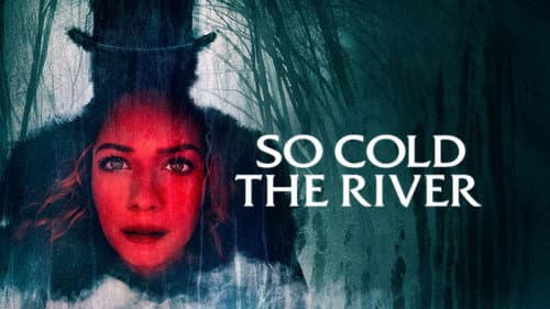 So Cold the River still