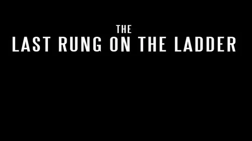 The Last Rung on the Ladder still