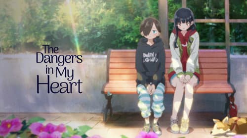 The Dangers in My Heart still