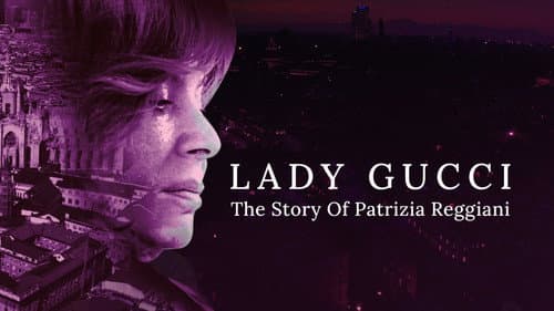 Lady Gucci: The Story Of Patrizia Reggiani still