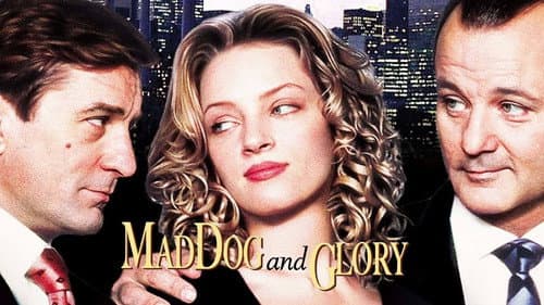 Mad Dog and Glory still
