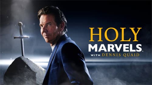 Holy Marvels with Dennis Quaid still