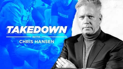 Takedown with Chris Hansen still