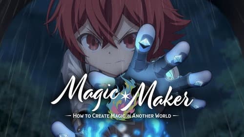 Magic Maker: How to Make Magic in Another World still