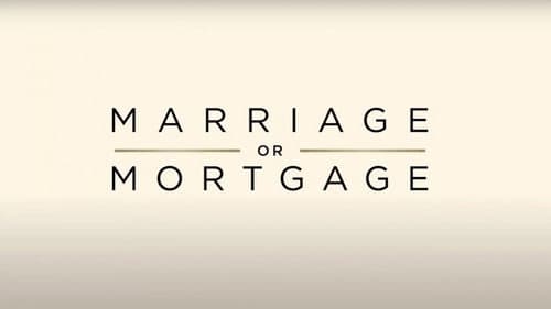 Marriage or Mortgage still