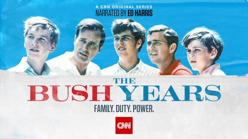The Bush Years: Family, Duty, Power still