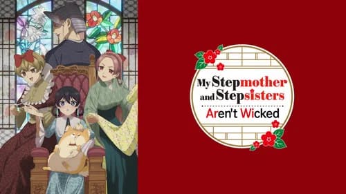 My Stepmother and Stepsisters Aren't Wicked still