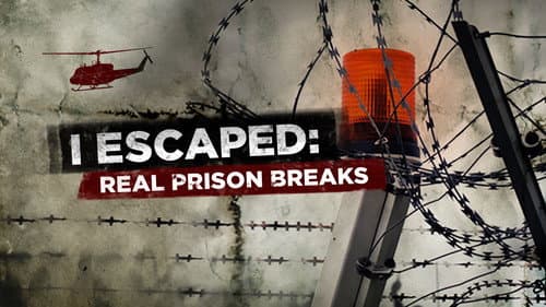 I Escaped: Real Prison Breaks still