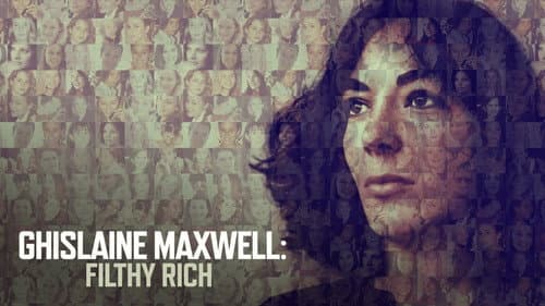 Ghislaine Maxwell: Filthy Rich still