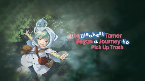 The Weakest Tamer Began a Journey to Pick Up Trash still