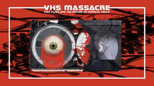 VHS Massacre: Cult Films and the Decline of Physical Media still