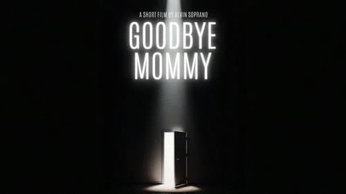 Goodbye Mommy still