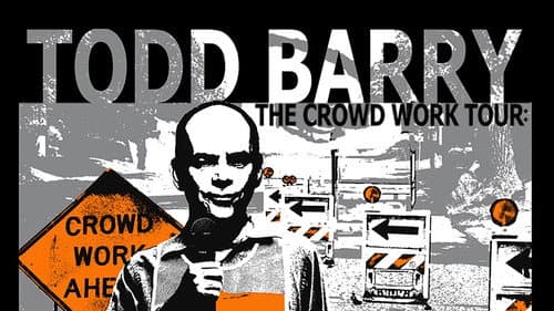 Todd Barry: The Crowd Work Tour still