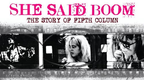 She Said Boom: The Story of Fifth Column still