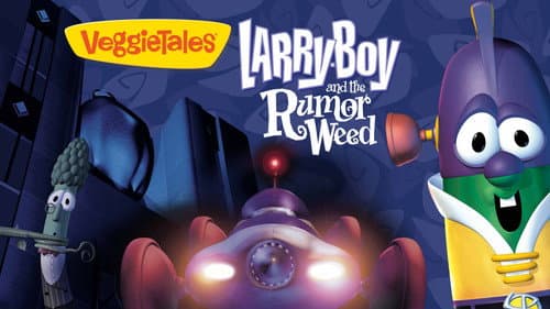 VeggieTales: Larry-Boy and the Rumor Weed still