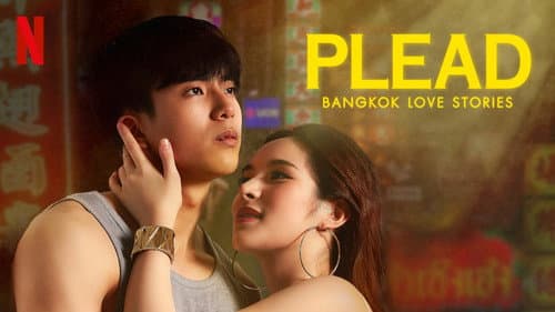 Bangkok Love Stories: Plead still
