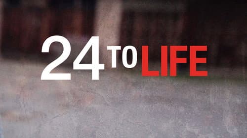 24 to Life still