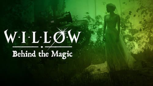 Willow: Behind the Magic still