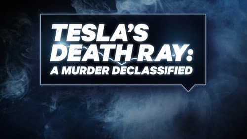 Tesla's Death Ray: A Murder Declassified still