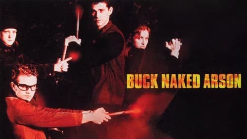 Buck Naked Arson still