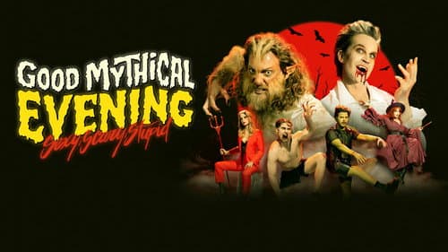 Good Mythical Evening: Sexy, Scary, Stupid still