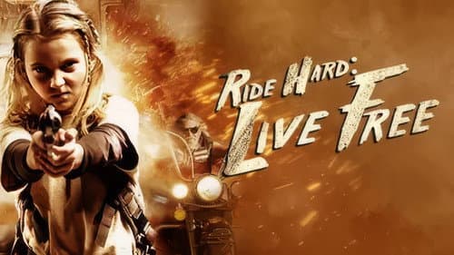 Ride Hard: Live Free still