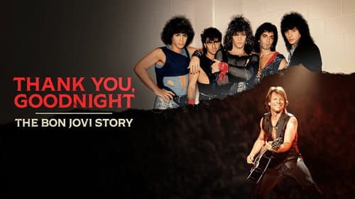 Thank You, Goodnight - The Bon Jovi Story still