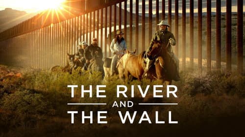 The River and the Wall still