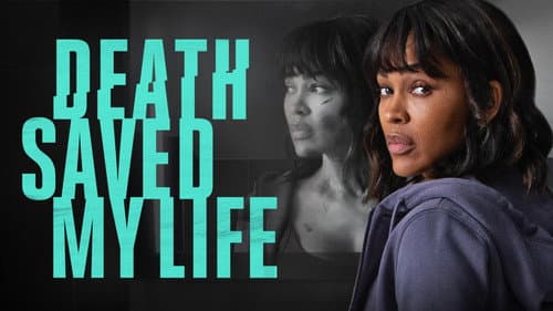 Death Saved My Life still