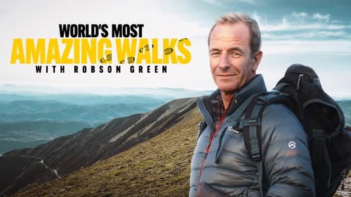 Robson Green: World's Most Amazing Walks still