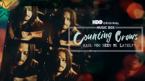 Music Box: Counting Crows: Have You Seen Me Lately? still