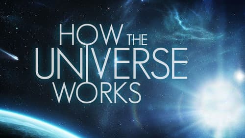How the Universe Works still
