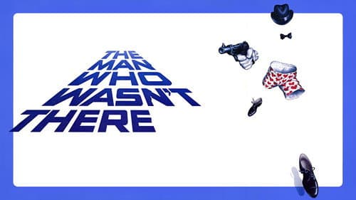 The Man Who Wasn't There still