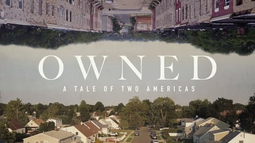 Owned: A Tale of Two Americas still