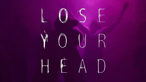 Lose Your Head still