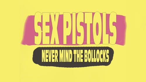 Classic Albums: Sex Pistols - Never Mind The Bollocks, Here's The Sex Pistols still