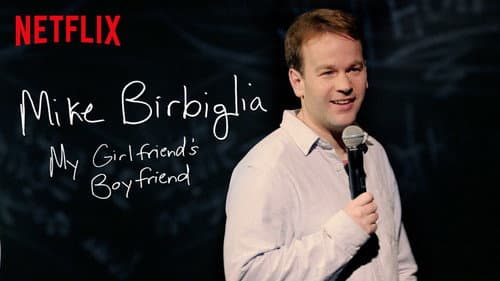 Mike Birbiglia: My Girlfriend's Boyfriend still